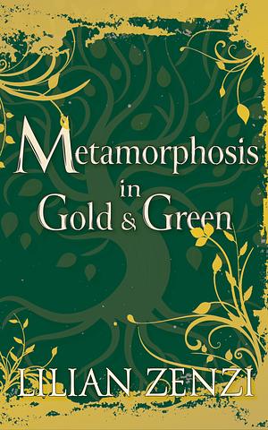 Metamorphosis in Gold and Green by Lilian Zenzi