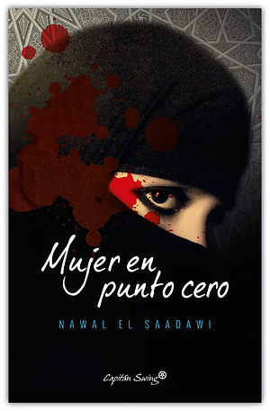 Mujer en punto cero by Nawal El Saadawi