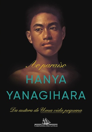 Ao paraíso by Hanya Yanagihara