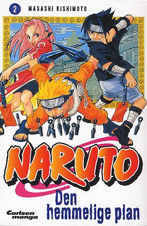 Naruto, Vol. 02: Den Hemmelige Plan by Masashi Kishimoto