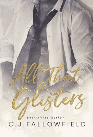 All That Glisters by C.J. Fallowfield