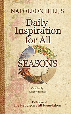 Napoleon Hill's Daily Inspiration for all Seasons by Judith Williamson, Napoleon Hill