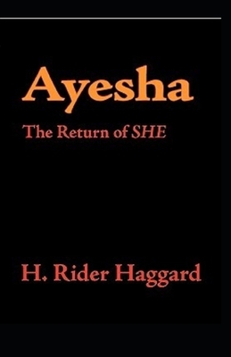 Ayesha Illustrated by H. Rider Haggard