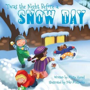 Twas the Night Before a Snow Day by Misty Hymel