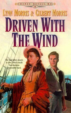Driven With the Wind by Gilbert Morris, Lynn Morris