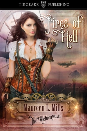 Fires of Hell: The Alchemystic by Maureen L. Mills
