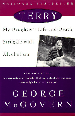 Terry: My Daughter's Life-And-Death Struggle with Alcoholism by George McGovern