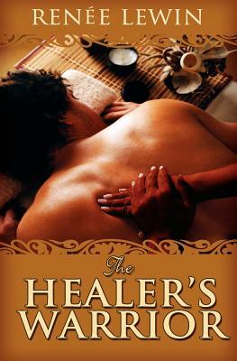 The Healer's Warrior by Renee Lewin