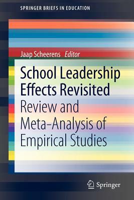 School Leadership Effects Revisited: Review and Meta-Analysis of Empirical Studies by 
