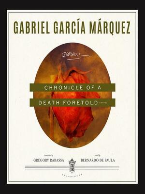 Chronicle of a Death Foretold by Gabriel García Márquez