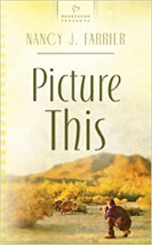Picture This by Nancy J. Farrier
