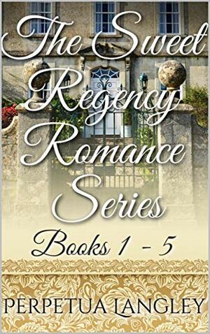 The Sweet Regency Romance Series Boxed Set by Perpetua Langley