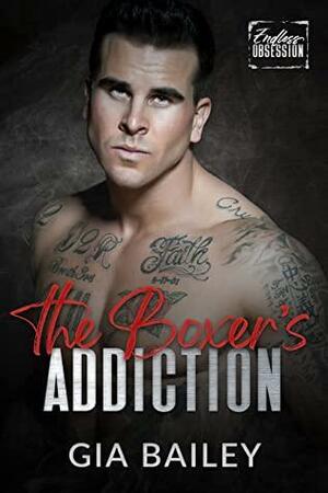 The Boxer's Addiction: Endless Obsession by Gia Bailey