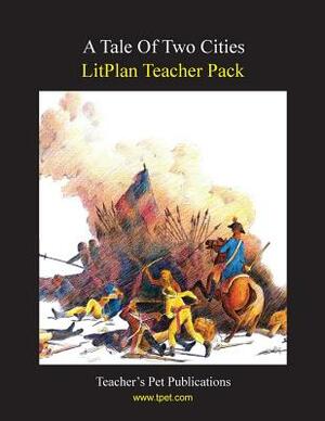 Litplan Teacher Pack: A Tale of Two Cities by Mary B. Collins