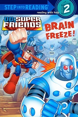 DC Super Friends: Brain Freeze! by J. E. Bright