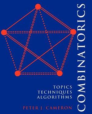 Combinatorics: Topics, Techniques, Algorithms by Peter J. Cameron