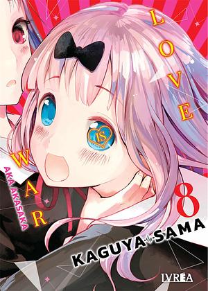 Kaguya-sama: Love Is War, Vol. 8 by Aka Akasaka