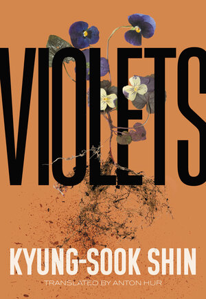 The cover of the book Violets by Kyung-Sook Shin