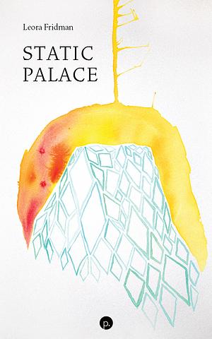 Static Palace by Leora Fridman