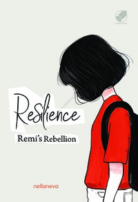 Resilience: Remi's Rebellion by Nellaneva