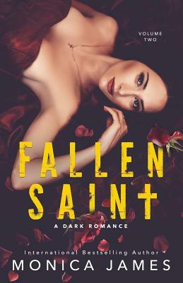 Fallen Saint: All The Pretty Things Trilogy Volume 2 by Monica James