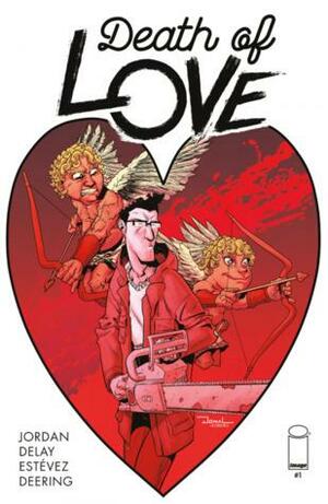 Death Of Love #1 by Justin Jordan