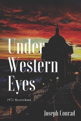 Under Western Eyes: Illustrated by Joseph Conrad