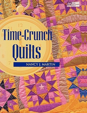 Time-Crunch Quilts Print on Demand Edition [With CDROM] by Nancy Martin