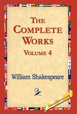 The Complete Works Volume 4 by William Shakespeare