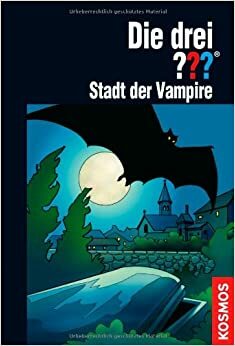 Die drei ???. Stadt der Vampire (Die drei Fragezeichen, #140). by Marco Sonnleitner