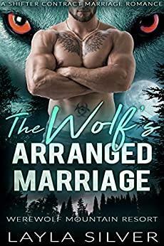 The Wolf's Arranged Marriage by Layla Silver