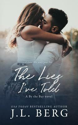 The Lies I've Told by J.L. Berg