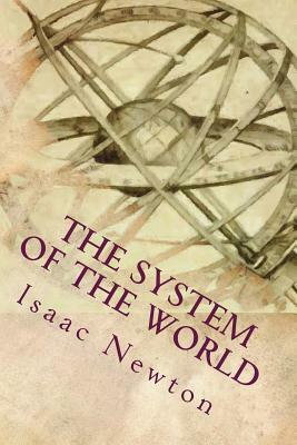 The System of the World by Isaac Newton