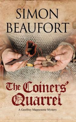 The Coiners' Quarrel: An Early 12th Century Mystery by Simon Beaufort
