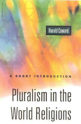 Pluralism in the World Religions: A Short Introduction by Harold Coward