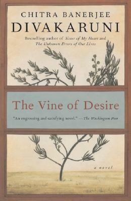 The Vine of Desire by Chitra Banerjee Divakaruni
