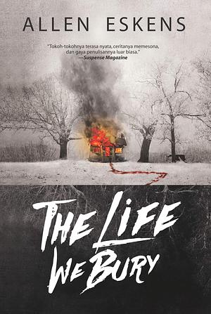 The Life We Bury by Allen Eskens