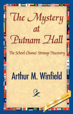 The Mystery at Putnam Hall by Arthur M. Winfield