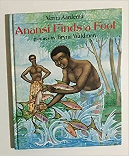 Anansi Finds a Fool: An Ashanti Tale by Verna Aardema