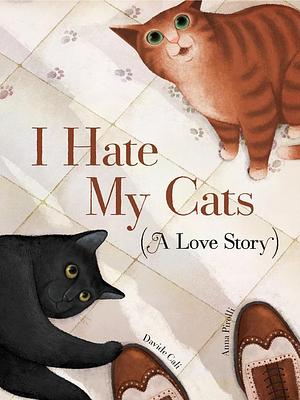 I Hate My Cats by Davide Calì