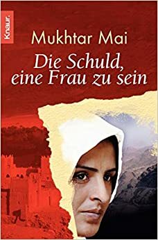 Die Schuld, Eine Frau Zu Sein by Angela Troni, Eliane Hagedorn, Eléonore Delair, Mukhtar Mai, Bettina Runge