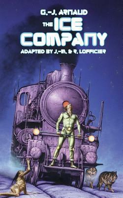 The Ice Company by Georges-Jean Arnaud, Randy Lofficier, Jean-Marc Lofficier