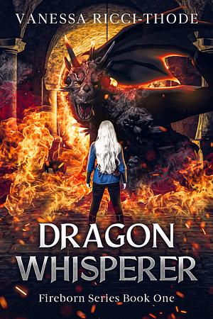 Dragon Whisperer by Vanessa Ricci-Thode