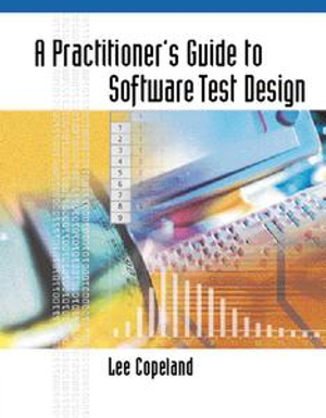 A Practitioner's Guide to Software Test Design by Lee Copeland