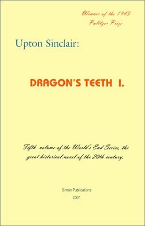 Dragon's Teeth I by Upton Sinclair