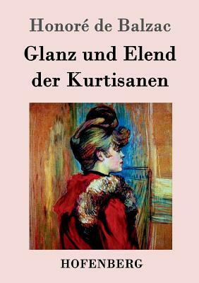 Glanz und Elend der Kurtisanen by Honoré de Balzac