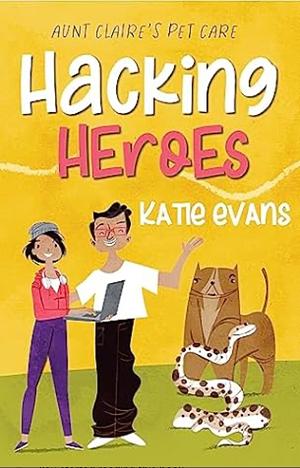 Hacking Heroes by Katie Evans