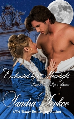 Enchanted by Moonlight: prequel to Ladies Prefer Adventure by Sandra Sookoo