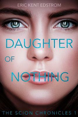 Daughter of Nothing by Eric Kent Edstrom