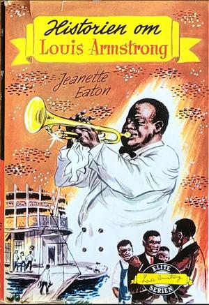 Historien om Louis Armstrong by Jeanette Eaton